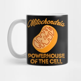 MITOCHONDRIA IS THE POWERHOUSE OF THE CELL Mug